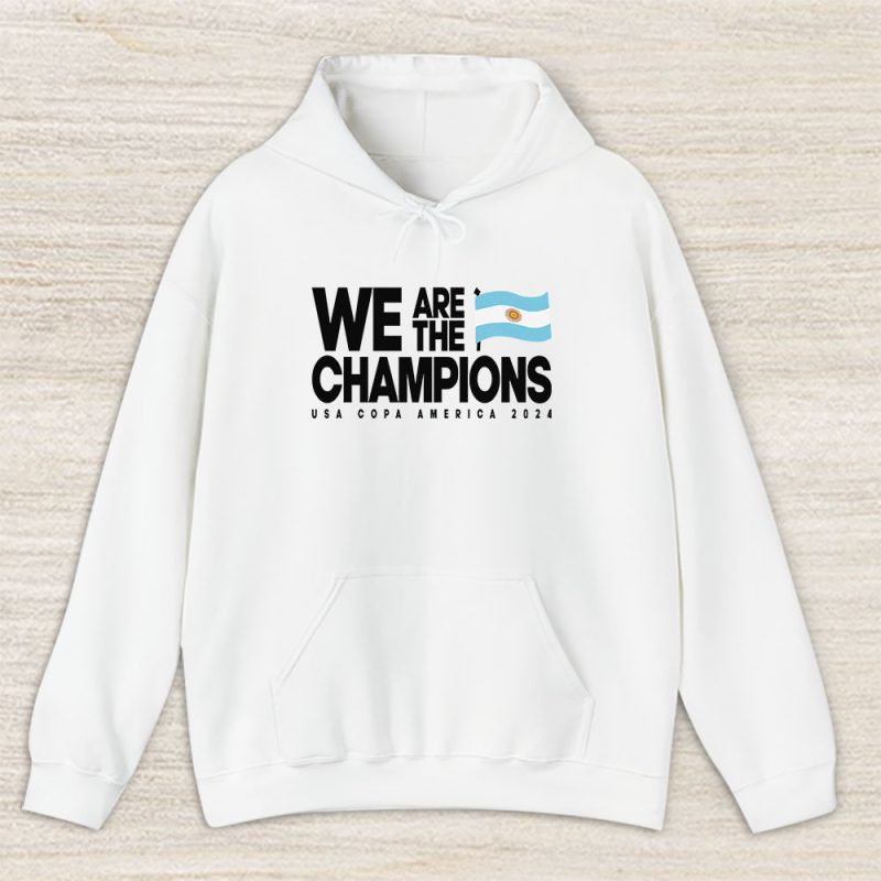 Argentina Winner Copa America Ecuador 2024 X We Are The Champions Unisex Hoodie TAH12575