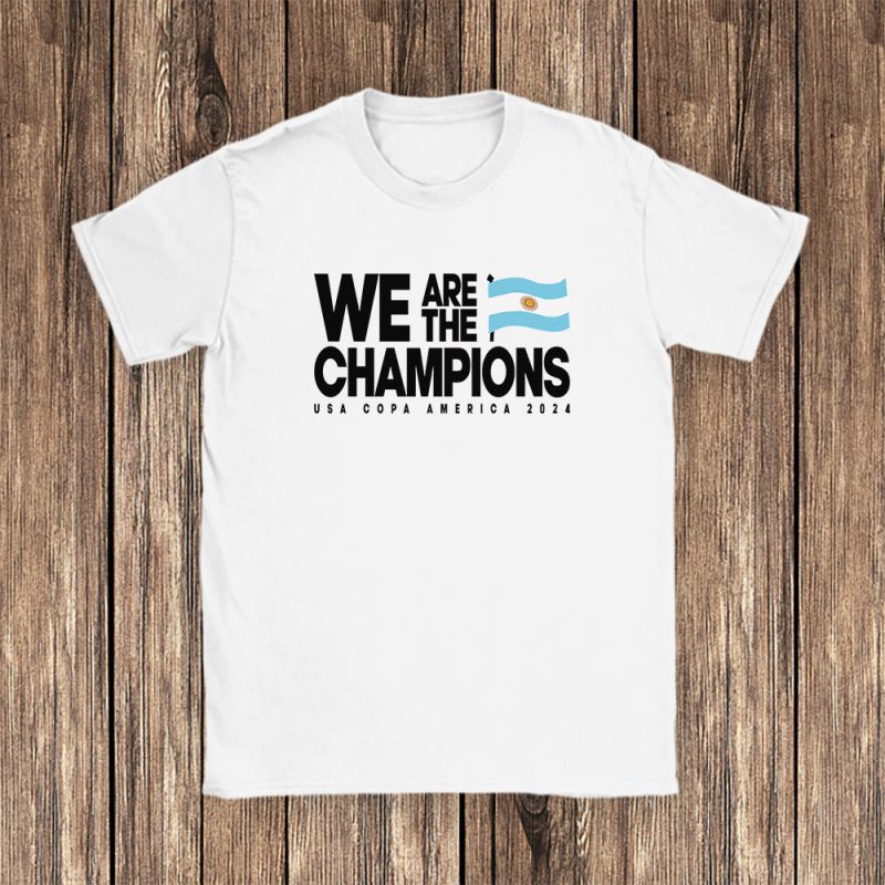 Argentina Winner Copa America Ecuador 2024 X We Are The Champions Unisex T-Shirt Cotton Tee TAT12575