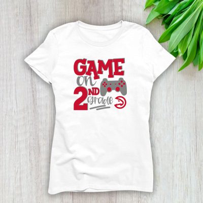 Atlanta Hawks X Game On X Custom Number Grade Lady T-Shirt Women Tee LTL10476