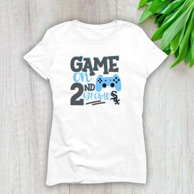 Chicago White Sox X Game On X Schools Back X Custom Number Grade Lady T-Shirt Women Tee LTL10424