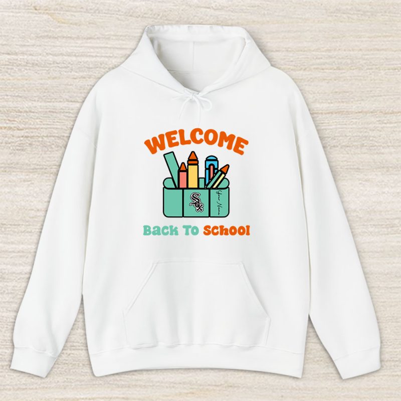 Chicago White Sox X Welcome Back To School X Custom Name Unisex Hoodie TAH10425