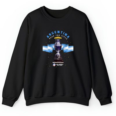 Copa America Usa 2024 X Argentina Winner X Keep The Title Unisex Sweatshirt TAS12579