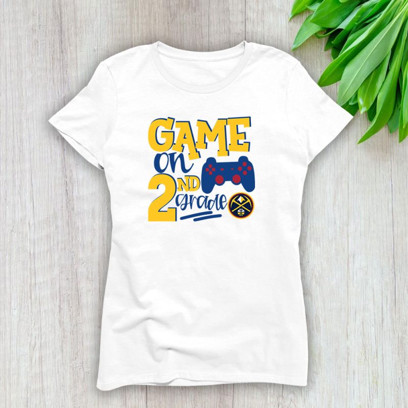 Denver Nuggets X Game On X Custom Number Grade Lady T-Shirt Women Tee LTL10514