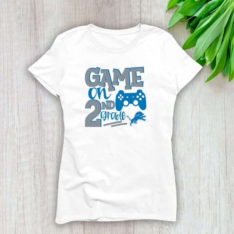 Detroit Lions X Game On X Schools Back X Custom Number Grade Lady T-Shirt Women Tee LTL10642