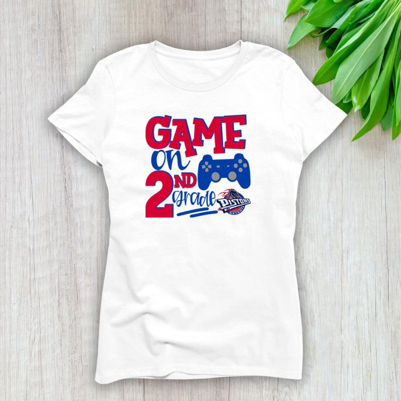 Detroit Pistons X Game On X Custom Number Grade Lady T-Shirt Women Tee LTL10513