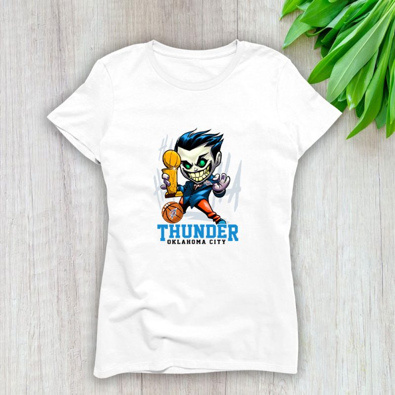 Joker Cartoon With The Champion Cup X Oklahoma City Thunder Team Lady T-Shirt Women Tee LTL11062