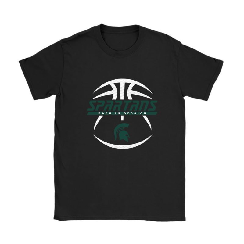 Michigan State University Spartans X Back In Session X College Basketball Unisex T-Shirt Cotton Tee TAT10756