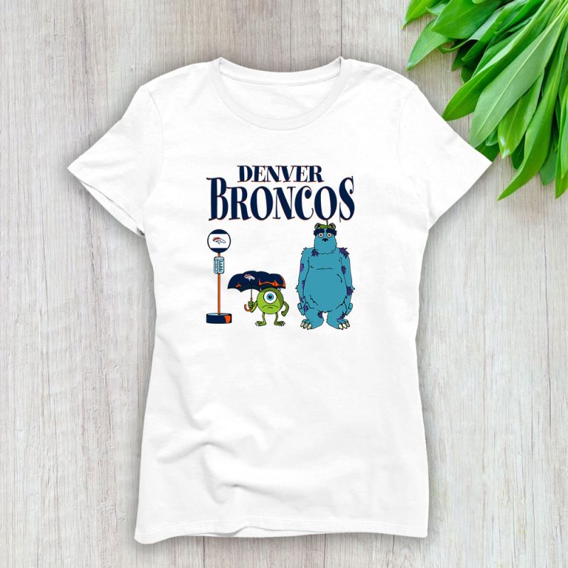 Monster X Mike X Sully X Denver Broncos Team NFL American Football Lady T-Shirt Women Tee LTL9019