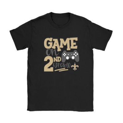 New Orleans Saints X Game On X Schools Back X Custom Number Grade Unisex T-Shirt Cotton Tee TAT10666