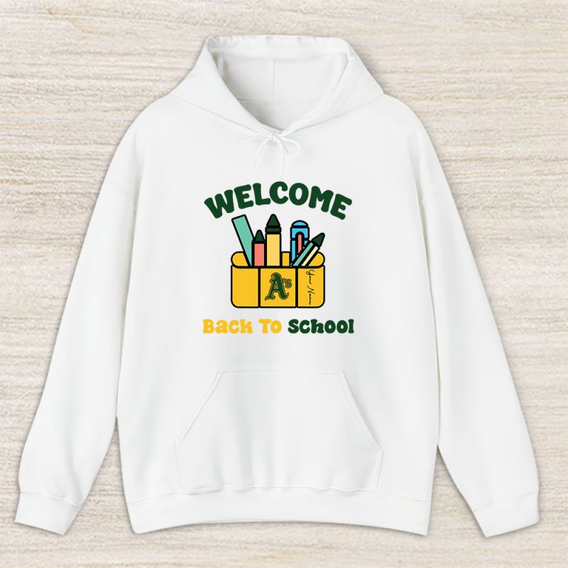 Oakland Athletics X Welcome Back To School X Custom Name Unisex Hoodie TAH10453