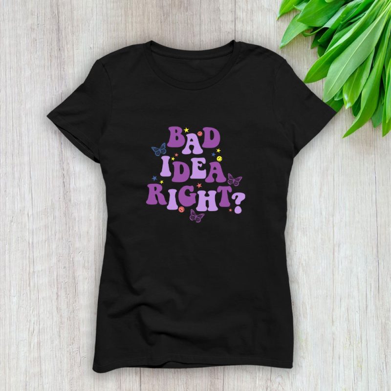 Olivia Rodrigo Bad Idea Right Lady T-Shirt Women Tee LTL10805