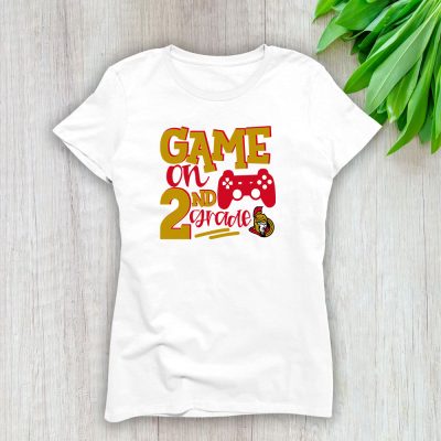 Ottawa Senators X Game On X Schools Back X Custom Number Lady T-Shirt Women Tee LTL10728