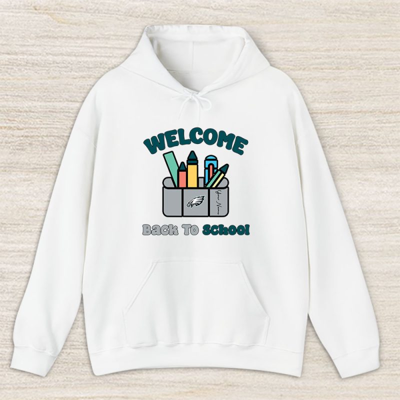 Philadelphia Eagles X Welcome Back To School X Custom Name Unisex Hoodie TAH10673