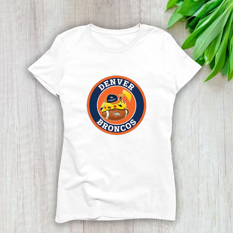 Pikachu X Sleeping X Denver Broncos Team X NFL X American Football Lady T-Shirt Women Tee LTL10853