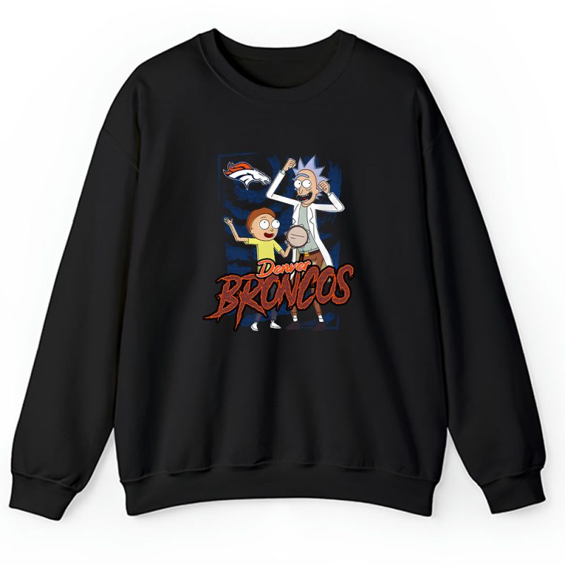 Rick And Morty X Denver Broncos Team NFL American Football Unisex Sweatshirt TAS8806