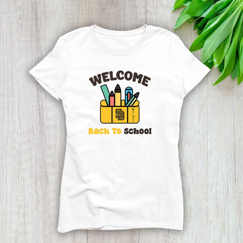 San Diego Padres X Welcome Back To School X Custom Name Lady T-Shirt Women Tee LTL10459