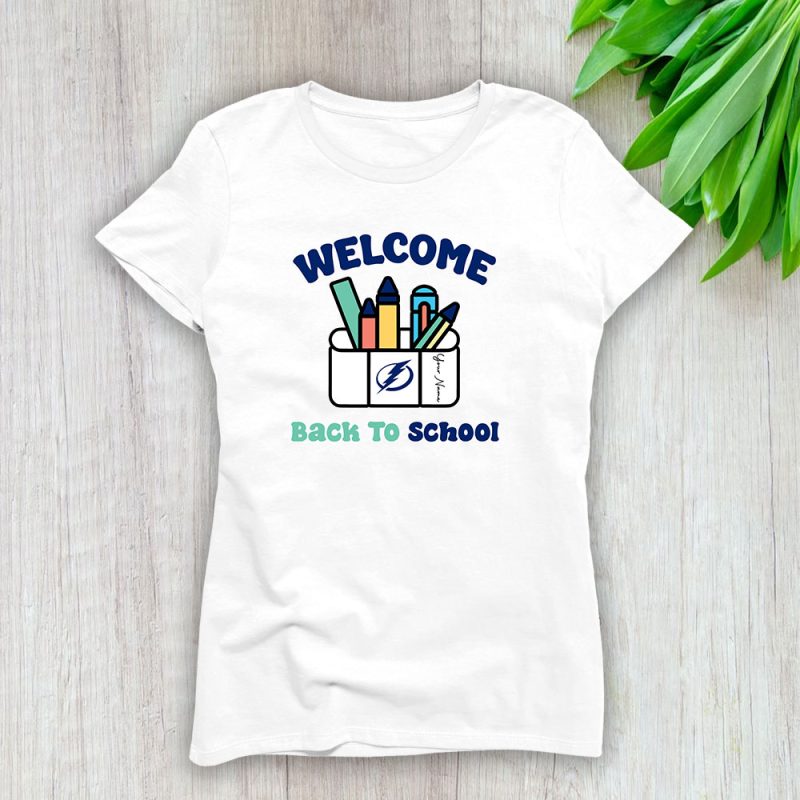 Tampa Bay Lightning X Welcome Back To School X Custom Name Lady T-Shirt Women Tee LTL10741