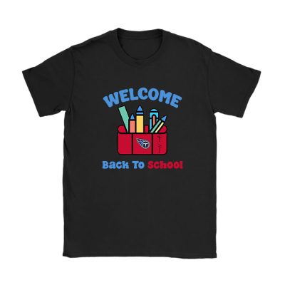 Tennessee Titans X Welcome Back To School X Custom Name Unisex T-Shirt Cotton Tee TAT10683