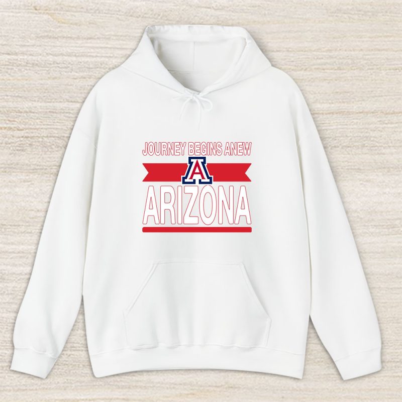 University Of Arizona Wildcats X Schools Back X Journey Begins Anew Unisex Hoodie TAH10766