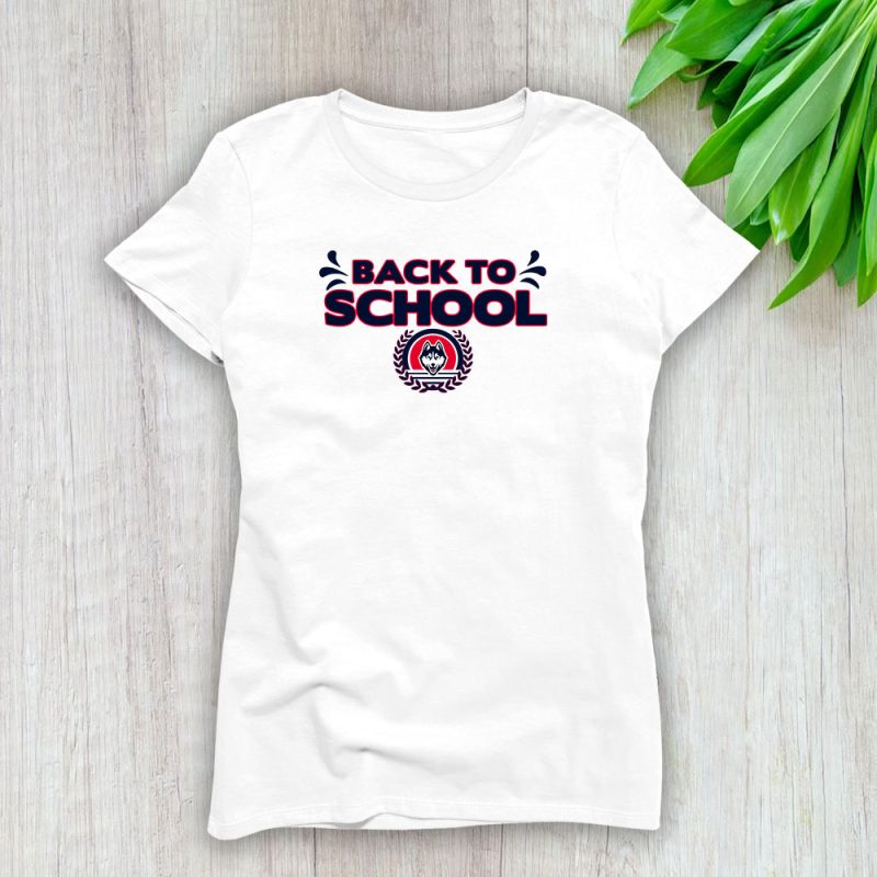 University Of Connecticut Huskies X Back To School X College Basketball Lady T-Shirt Women Tee LTL11370