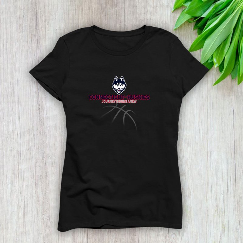 University Of Connecticut Huskies X Schools Back X Journey Begins Anew Lady T-Shirt Women Tee LTL10758