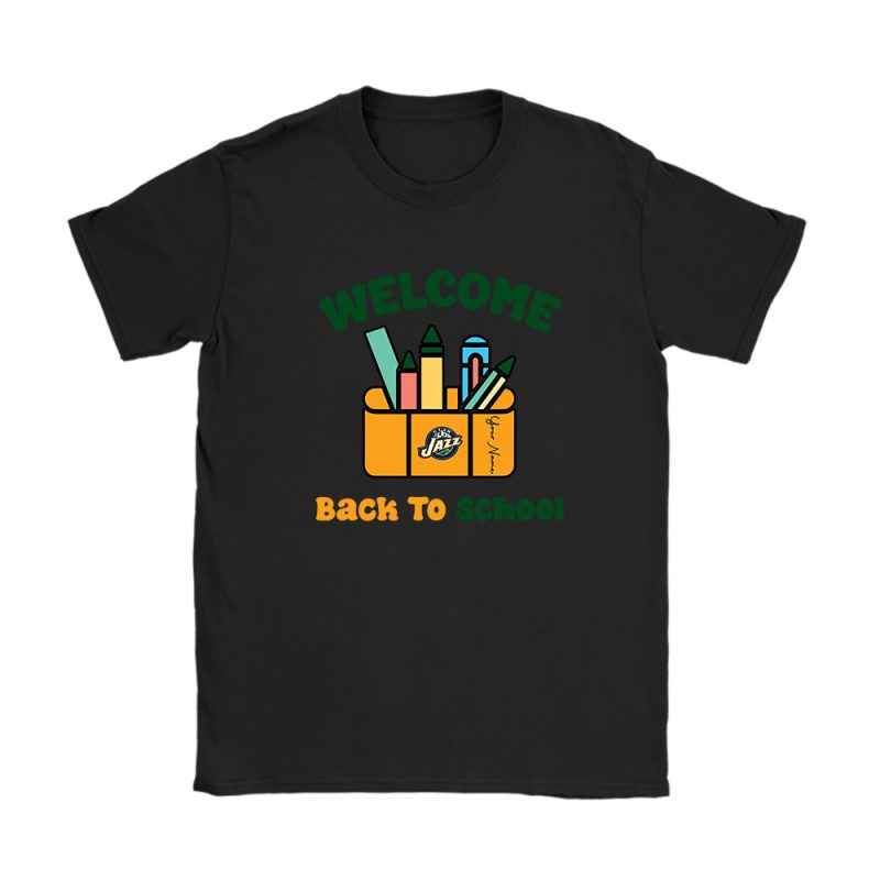 Utah Jazz X Welcome Back To School X Custom Name Unisex T-Shirt Cotton Tee TAT10615