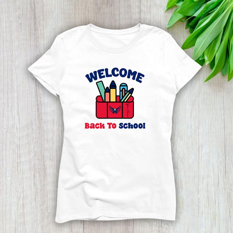 Washington Capitals X Welcome Back To School X Custom Name Lady T-Shirt Women Tee LTL10749