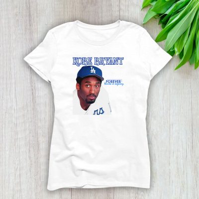 Forever Kobe Bryant Become A Legancy X Los Angeles Dodgers Lady T-Shirt Women Tee LTL13859