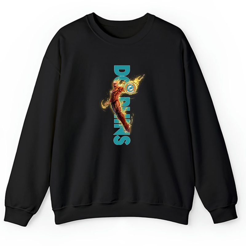 Human Torch NFL Miami Dolphins Unisex Sweatshirt TAS13270