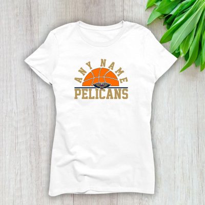 New Orleans Pelicans Team Basketball X Sports Fan Gift Lady T-Shirt Women Tee LTL13874