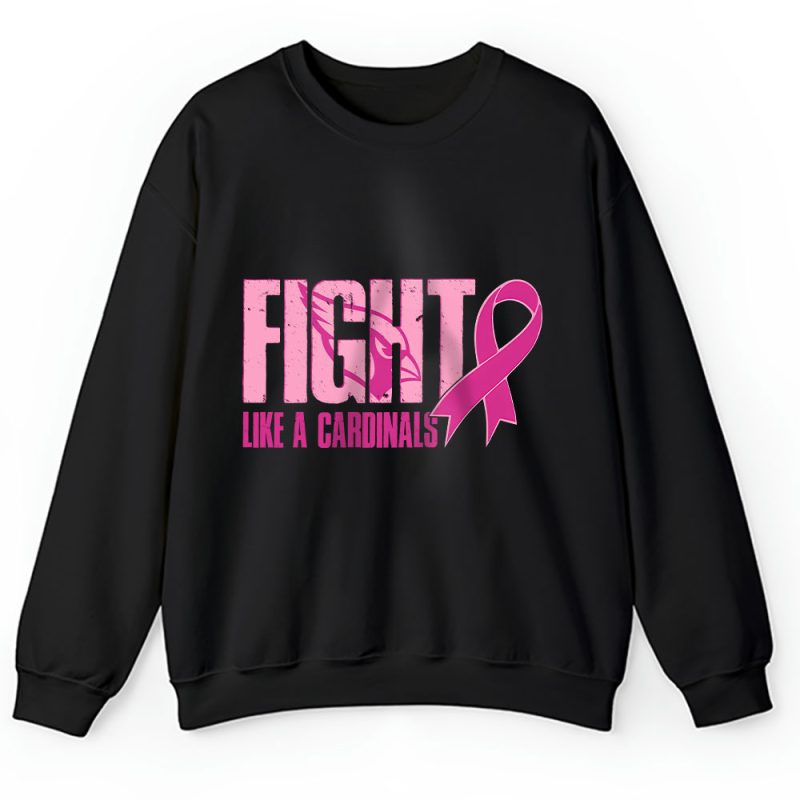 Arizona Cardinals Support Cancer Warrior x Fight Like A Cardinals Unisex Sweatshirt TAS15860