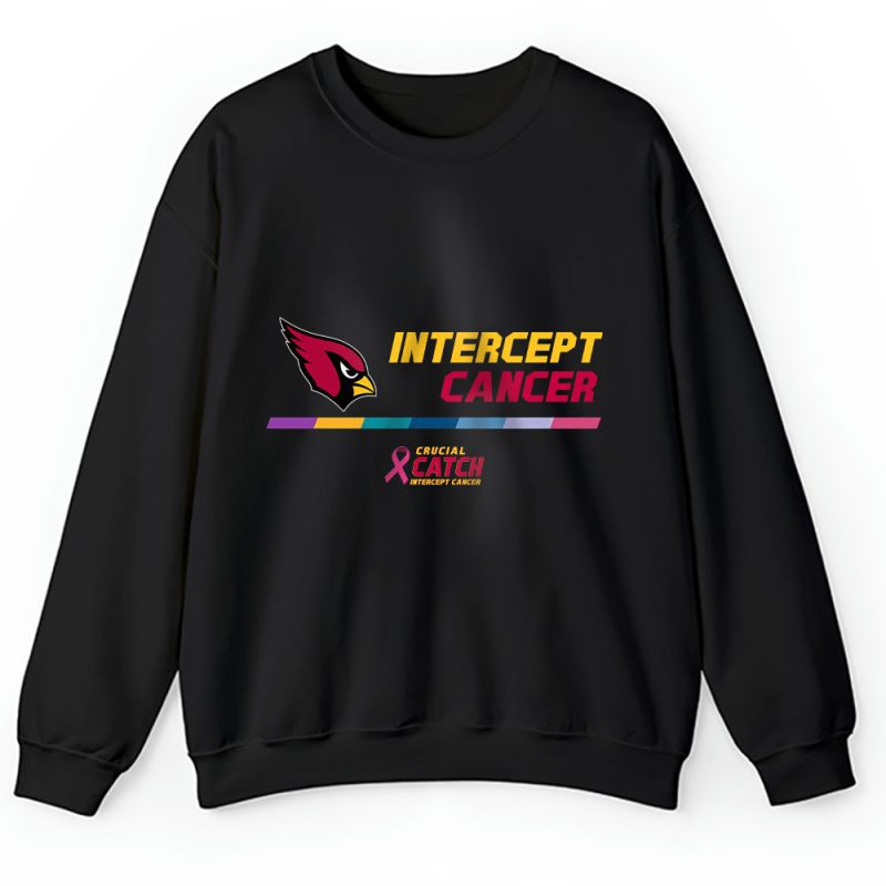 Arizona Cardinals Support Cancer Warrior x Intercept Cancer x Crucial Catch Unisex Sweatshirt TAS15857