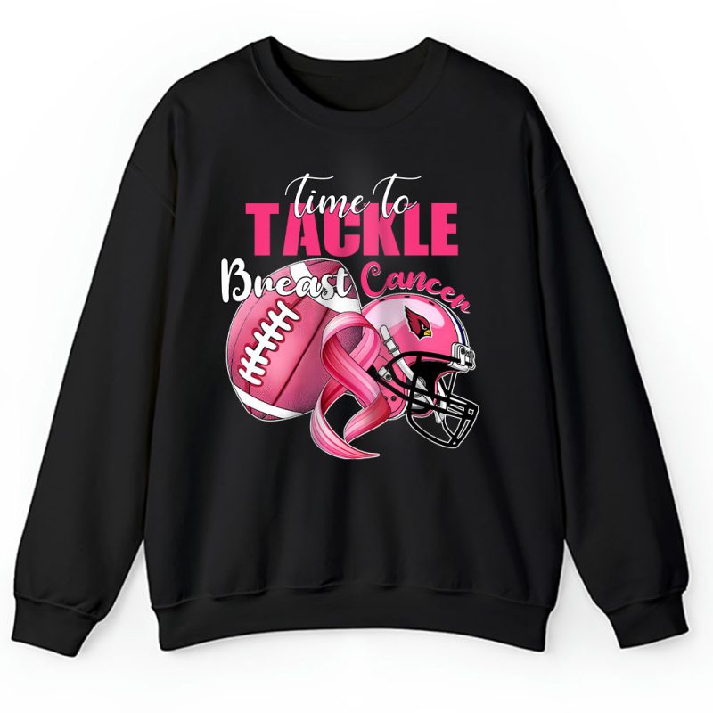 Arizona Cardinals Support Cancer Warrior x Time To Tackle Breast Cancer Unisex Sweatshirt TAS15855