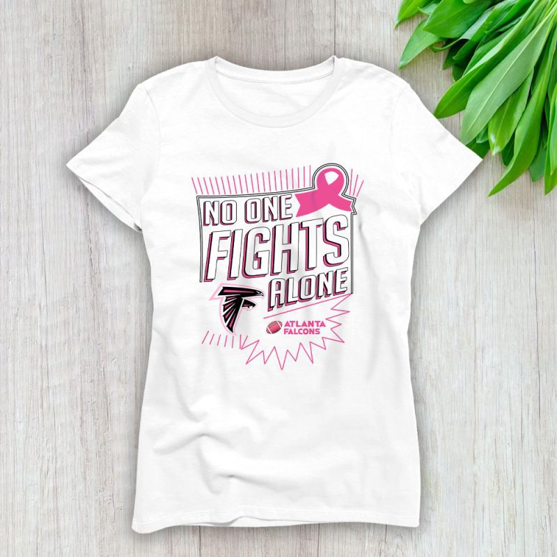 Atlanta Falcons Support Cancer Warrior x No One Fight Alone Lady T-Shirt Women Tee LTL15864