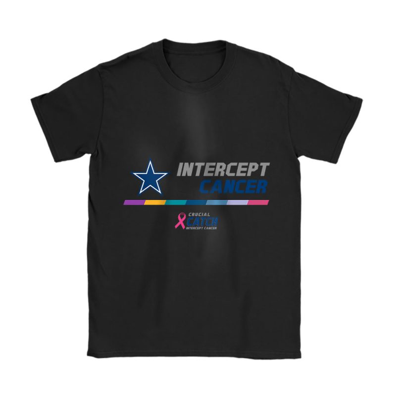 Dallas Cowboys Support Cancer Warrior x Intercept Cancer x Crucial Catch Unisex T-Shirt Cotton Tee TAT15946