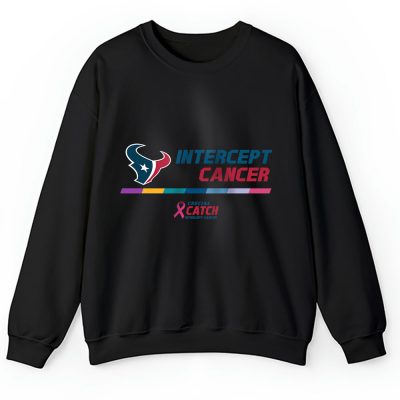 Houston Texans Support Cancer Warrior x Intercept Cancer x Crucial Catch Unisex Sweatshirt TAS15986