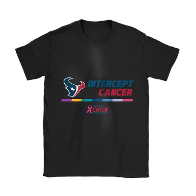 Houston Texans Support Cancer Warrior x Intercept Cancer x Crucial Catch Unisex T-Shirt Cotton Tee TAT15986