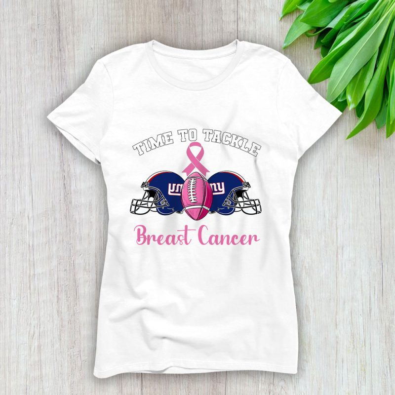 New York Giants Support Cancer Warrior x Time To Tackle Breast Cancer Lady T-Shirt Women Tee LTL16094