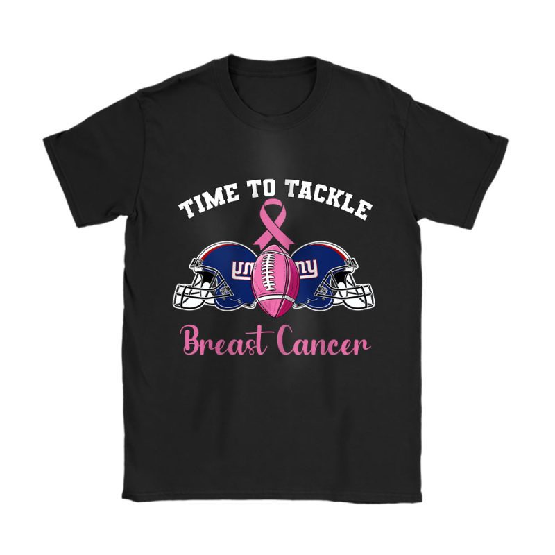 New York Giants Support Cancer Warrior x Time To Tackle Breast Cancer Unisex T-Shirt Cotton Tee TAT16093