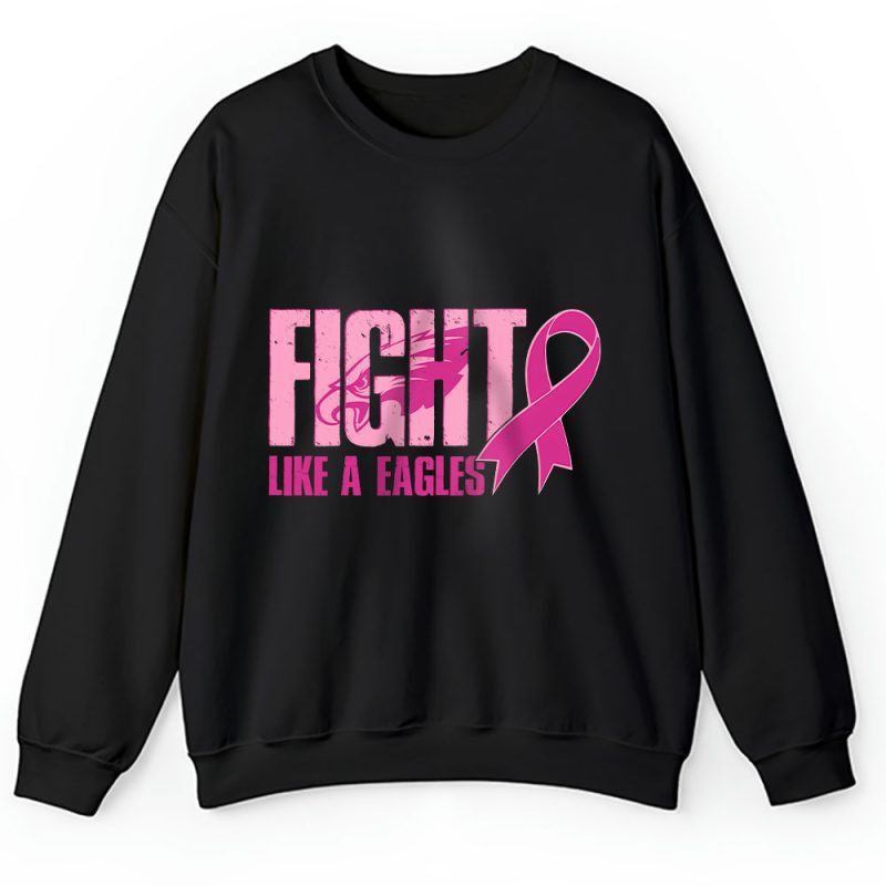 Philadelphia Eagles Support Cancer Warrior x Fight Like A Eagles Unisex Sweatshirt TAS16119