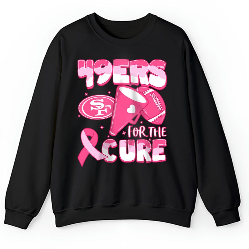 San Francisco 49ers Support Cancer Warrior x Cancer Awareness x Breast Cancer Gift Unisex Sweatshirt TAS16147