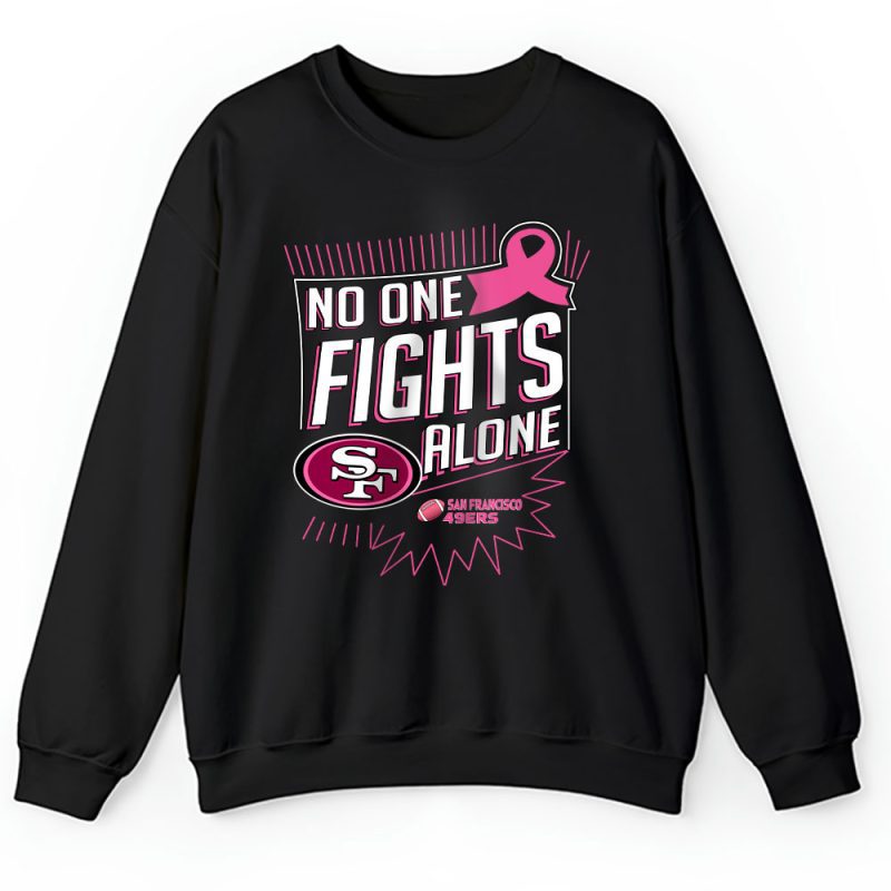 San Francisco 49ers Support Cancer Warrior x No One Fight Alone Unisex Sweatshirt TAS16142