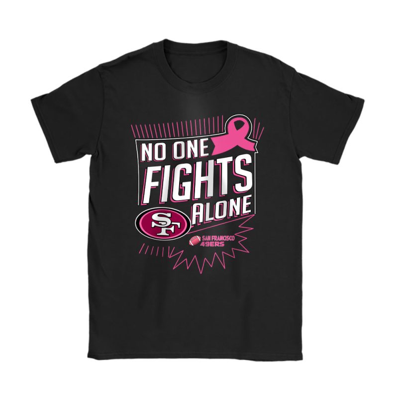 San Francisco 49ers Support Cancer Warrior x No One Fight Alone Unisex T-Shirt Cotton Tee TAT16142