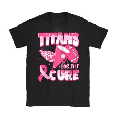 Tennessee Titans Support Cancer Warrior x Cancer Awareness x Breast Cancer Gift Unisex T-Shirt Cotton Tee TAT16167