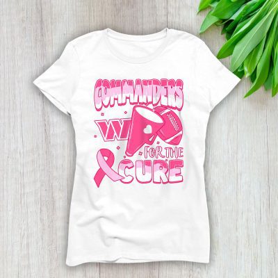 Washington Commanders Support Cancer Warrior x Cancer Awareness x Breast Cancer Gift Lady T-Shirt Women Tee LTL15889