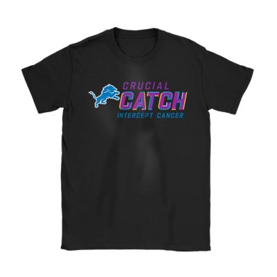 Detroit Lions Support Cancer Warrior Crucial Catch Intercept Cancer Unisex T-Shirt Cotton Tee TAT17254