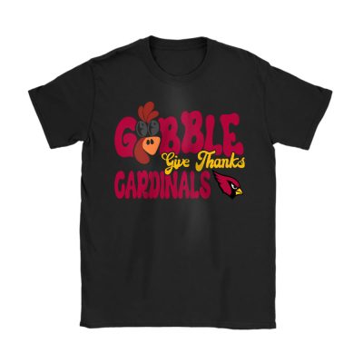 Arizona Cardinals Happy Thanksgiving NFL Thanksgiving Gobble Gift Unisex T-Shirt Cotton Tee TAS18941