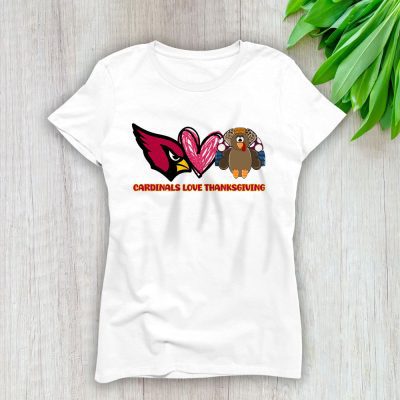 Arizona Cardinals Love Thanksgiving Happy Thanksgiving NFL Turkey Lady T-Shirt Women Tee LTL17859