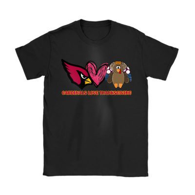 Arizona Cardinals Love Thanksgiving Happy Thanksgiving NFL Turkey Unisex T-Shirt Cotton Tee TAT17859