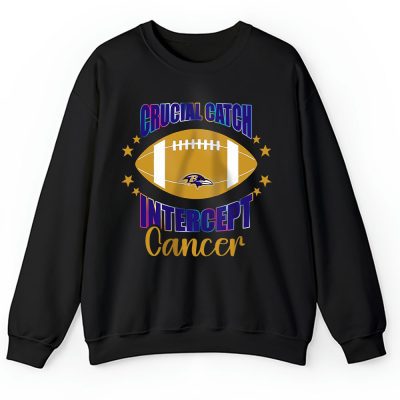 Baltimore Ravens Support Cancer Warrior Crucial Catch Intercept Cancer Unisex Sweatshirt TAS17142